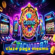 claze paga mesmo